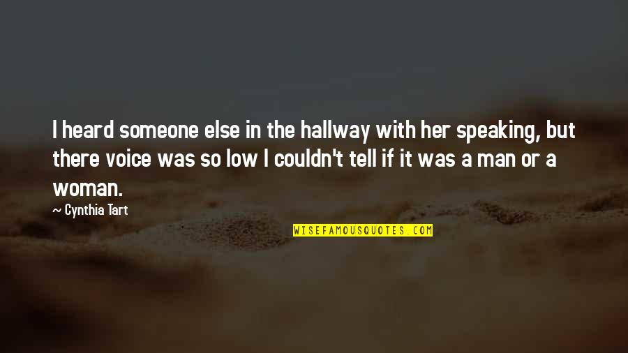 Super High Pitch Quotes By Cynthia Tart: I heard someone else in the hallway with Super High Pitch Quotes By Cynthia Tart: I heard someone else in the hallway with