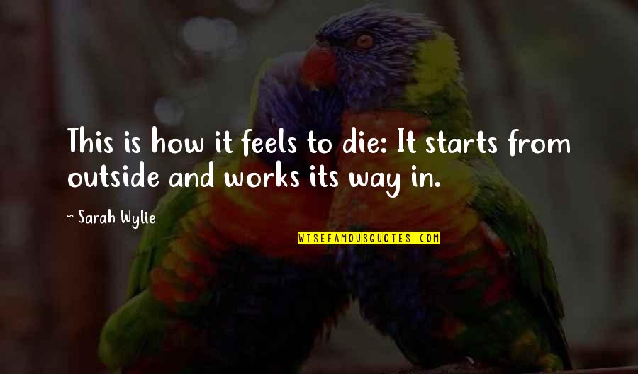 Super Hit Hindi Quotes By Sarah Wylie: This is how it feels to die: It