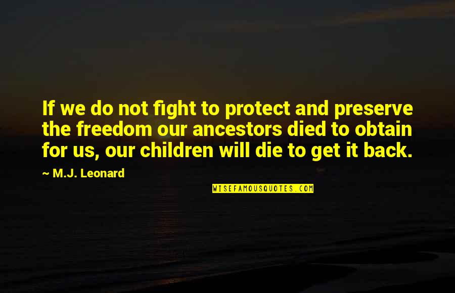 Super Mario Brothers Quotes By M.J. Leonard: If we do not fight to protect and