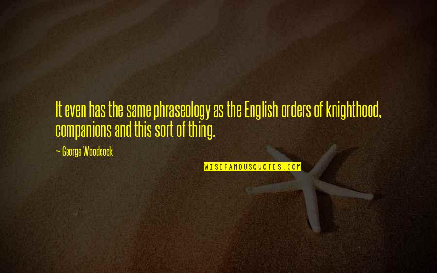 Super Meal Jollibee Quotes By George Woodcock: It even has the same phraseology as the Super Meal Jollibee Quotes By George Woodcock: It even has the same phraseology as the