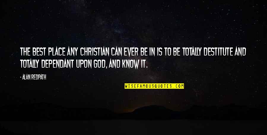 Super Meaningful Quotes By Alan Redpath: The best place any Christian can ever be Super Meaningful Quotes By Alan Redpath: The best place any Christian can ever be