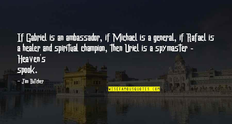 Super Mega Man Quotes By Jim Butcher: If Gabriel is an ambassador, if Michael is