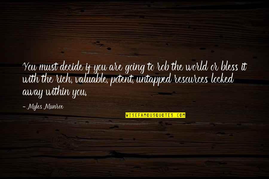 Super Smart Short Quotes By Myles Munroe: You must decide if you are going to