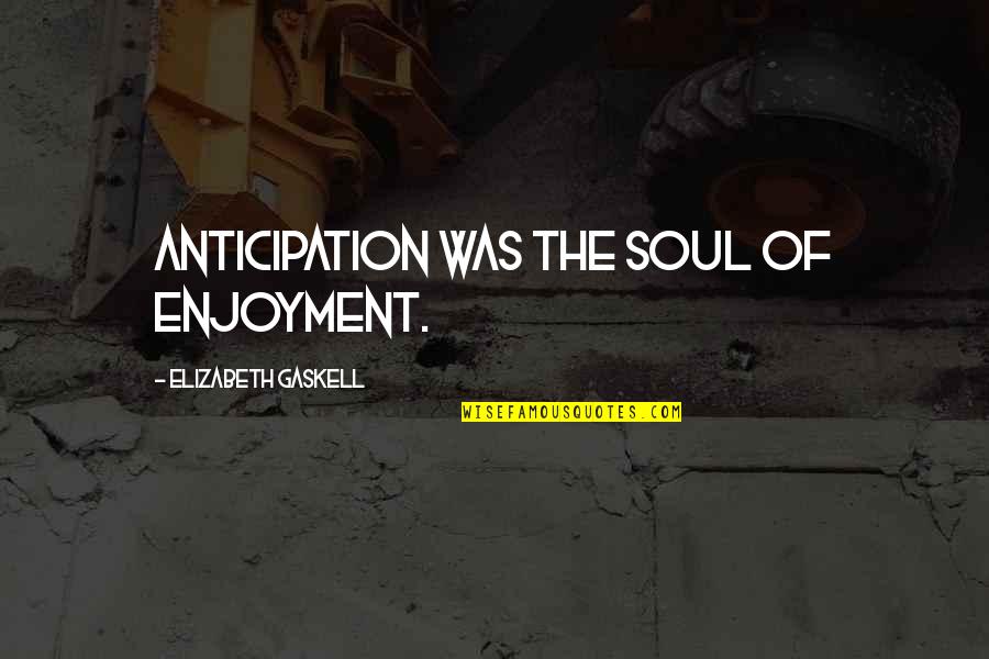 Super Smash Bros 4 Marth Quotes By Elizabeth Gaskell: Anticipation was the soul of enjoyment. Super Smash Bros 4 Marth Quotes By Elizabeth Gaskell: Anticipation was the soul of enjoyment.
