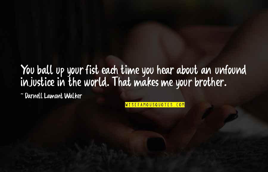 Super Sweet Tagalog Quotes By Darnell Lamont Walker: You ball up your fist each time you
