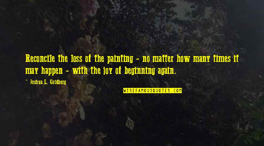 Super Thin Ribbons Quotes By Joshua L. Goldberg: Reconcile the loss of the painting - no Super Thin Ribbons Quotes By Joshua L. Goldberg: Reconcile the loss of the painting - no