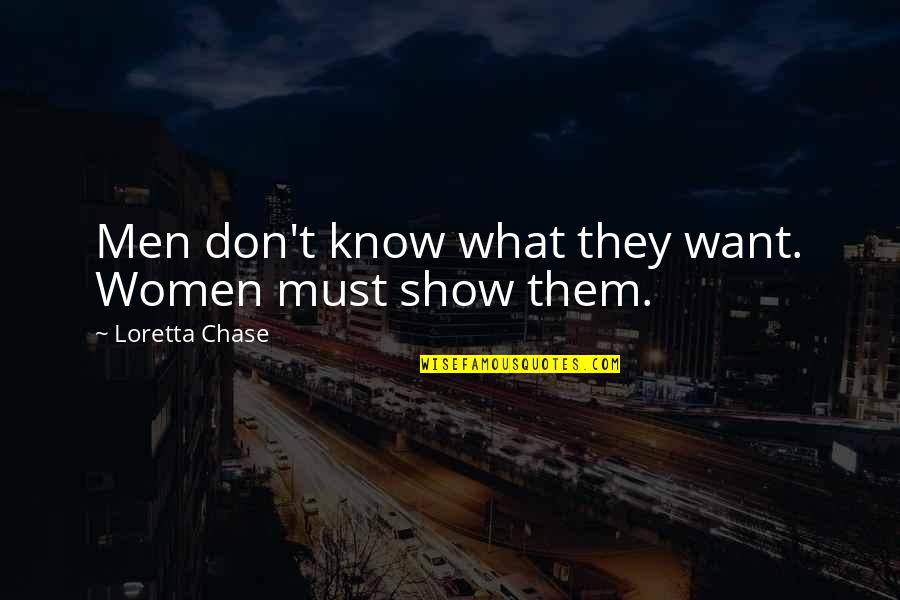 Super Witty Quotes By Loretta Chase: Men don't know what they want. Women must