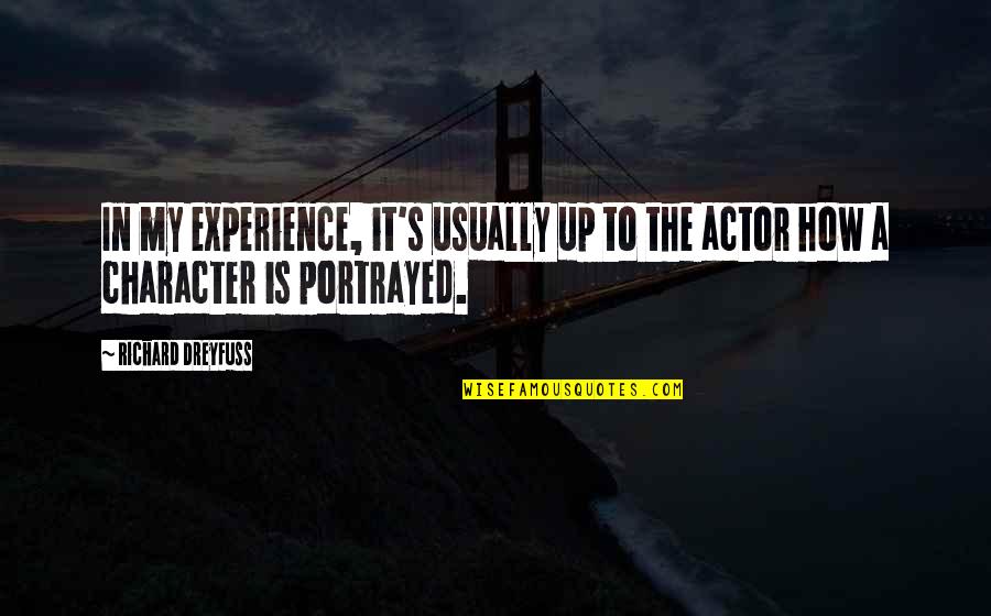 Superaci N Profesional Quotes By Richard Dreyfuss: In my experience, it's usually up to the