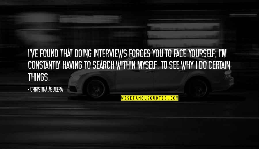 Superads Quotes By Christina Aguilera: I've found that doing interviews forces you to