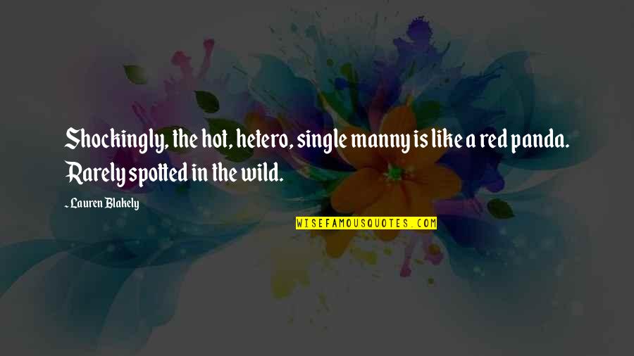 Superads Quotes By Lauren Blakely: Shockingly, the hot, hetero, single manny is like