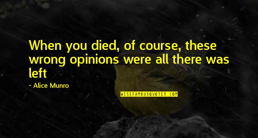Superando El Quotes By Alice Munro: When you died, of course, these wrong opinions