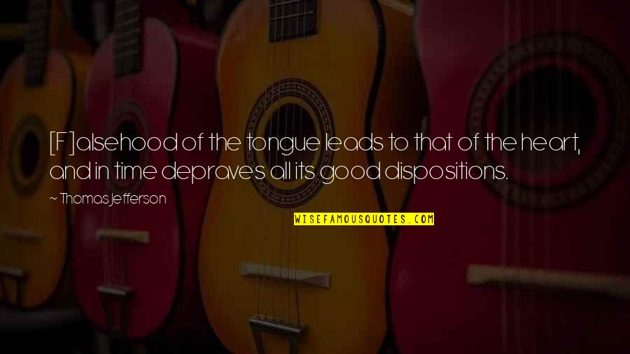 Superar La Adversidad Quotes By Thomas Jefferson: [F]alsehood of the tongue leads to that of