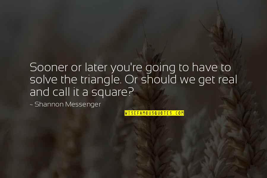 Superar Sinonimo Quotes By Shannon Messenger: Sooner or later you're going to have to