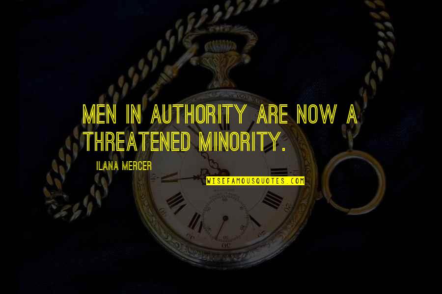 Superbabies Bubble Quotes By Ilana Mercer: Men in authority are now a threatened minority. Superbabies Bubble Quotes By Ilana Mercer: Men in authority are now a threatened minority.