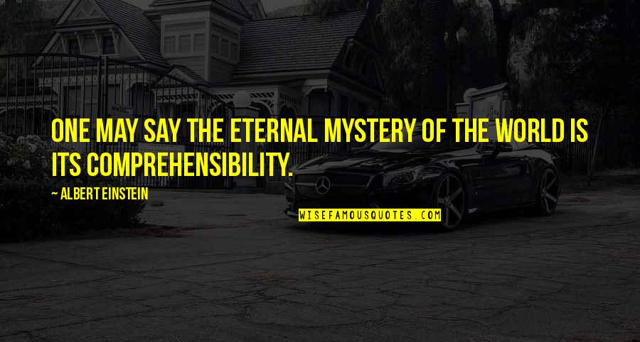 Superbike Quotes And Quotes By Albert Einstein: One may say the eternal mystery of the