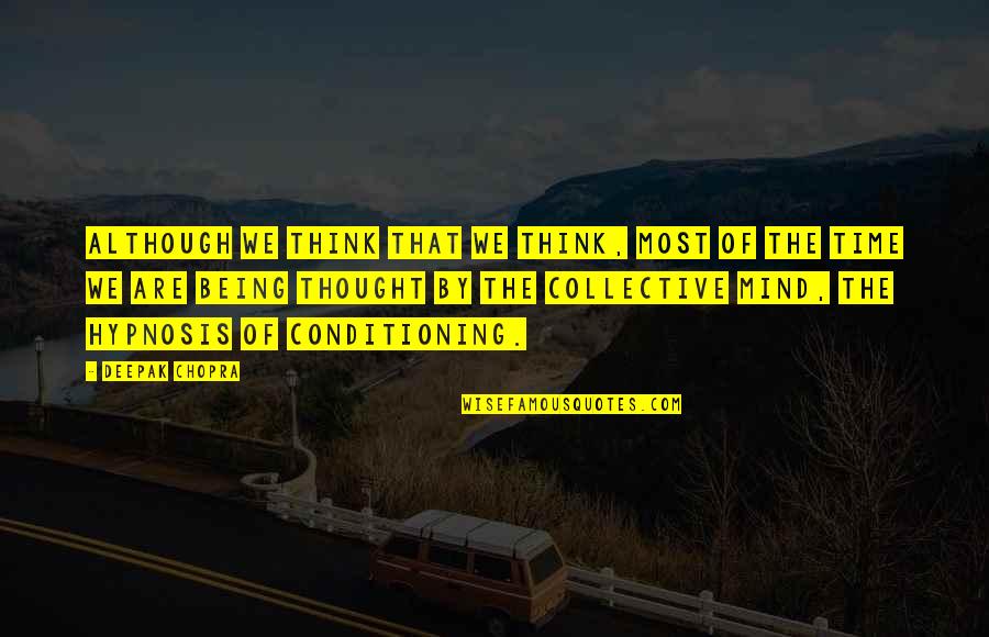 Supercalifragilisticexpialidocious Mary Quotes By Deepak Chopra: Although we think that we think, most of Supercalifragilisticexpialidocious Mary Quotes By Deepak Chopra: Although we think that we think, most of
