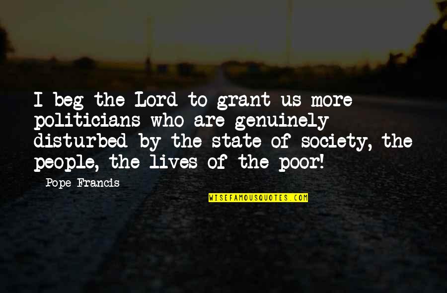 Superciliously Quotes By Pope Francis: I beg the Lord to grant us more