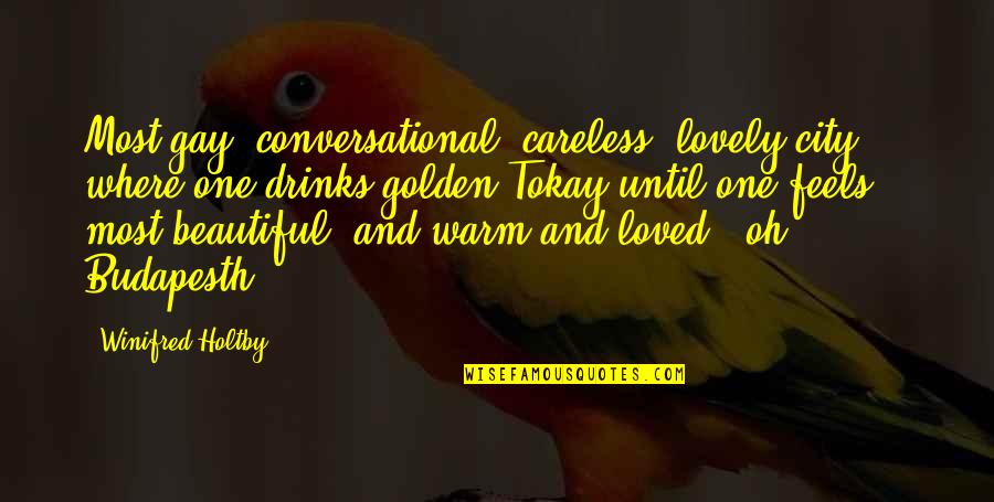 Superclassico Quotes By Winifred Holtby: Most gay, conversational, careless, lovely city ... where Superclassico Quotes By Winifred Holtby: Most gay, conversational, careless, lovely city ... where