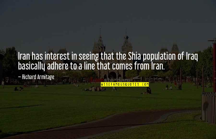 Superconductor Rush Quotes By Richard Armitage: Iran has interest in seeing that the Shia Superconductor Rush Quotes By Richard Armitage: Iran has interest in seeing that the Shia