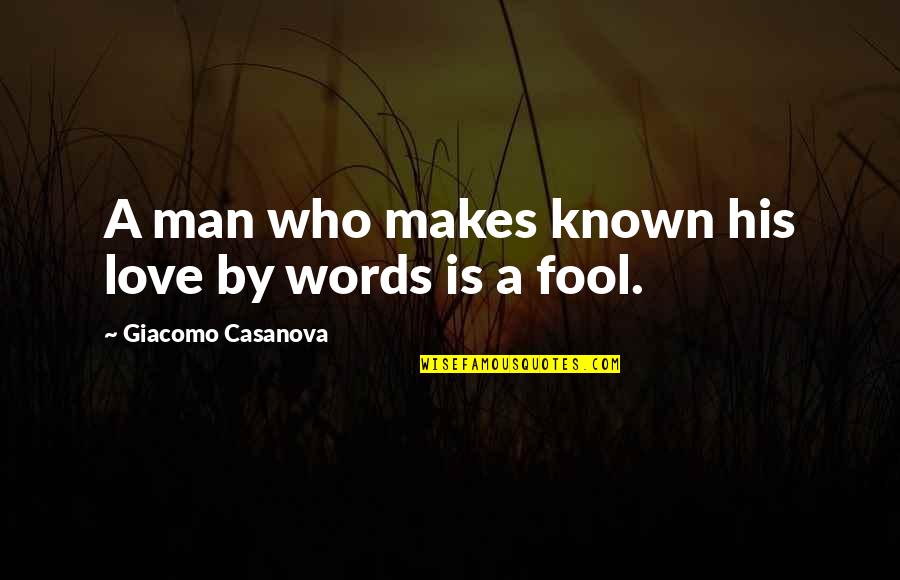 Supercool Water Quotes By Giacomo Casanova: A man who makes known his love by