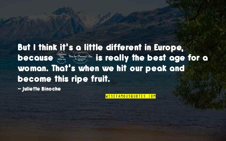 Supercritics Quotes By Juliette Binoche: But I think it's a little different in Supercritics Quotes By Juliette Binoche: But I think it's a little different in
