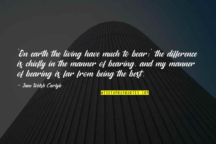 Supercross Inspirational Quotes By Jane Welsh Carlyle: 'On earth the living have much to bear;'