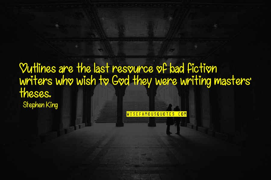 Superdoge Quotes By Stephen King: Outlines are the last resource of bad fiction Superdoge Quotes By Stephen King: Outlines are the last resource of bad fiction