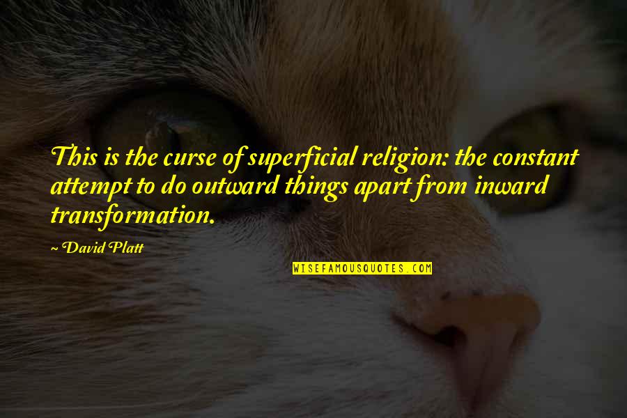 Superficial Quotes By David Platt: This is the curse of superficial religion: the Superficial Quotes By David Platt: This is the curse of superficial religion: the