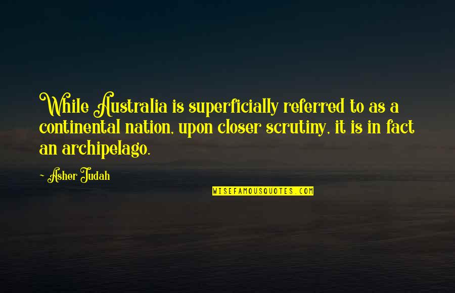 Superficially Quotes By Asher Judah: While Australia is superficially referred to as a