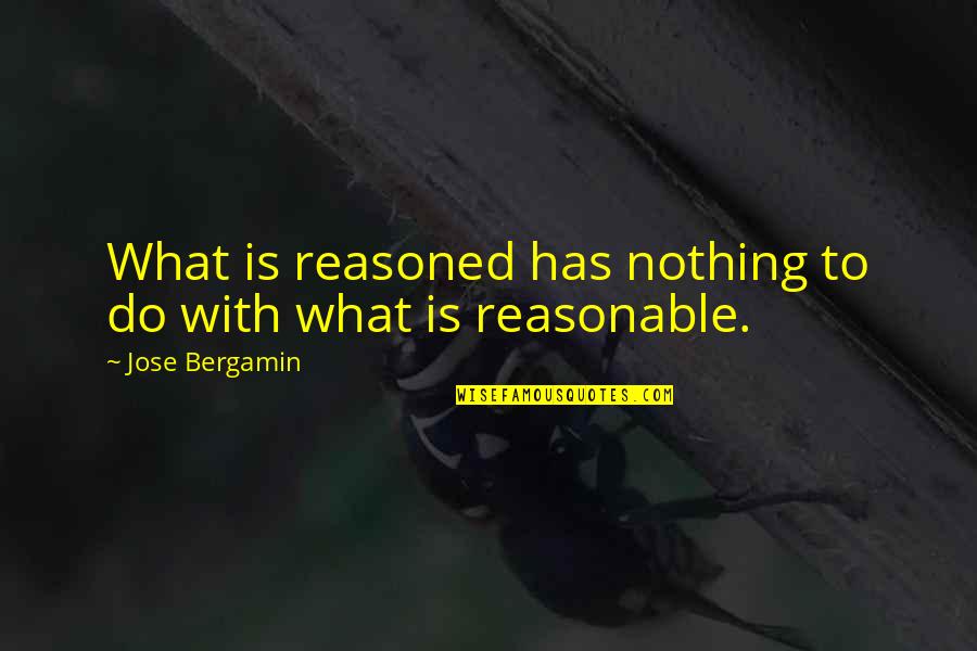 Superfluity Crossword Quotes By Jose Bergamin: What is reasoned has nothing to do with Superfluity Crossword Quotes By Jose Bergamin: What is reasoned has nothing to do with