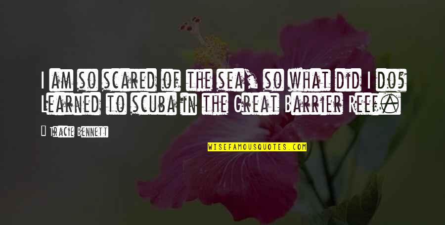 Supergravity Equations Quotes By Tracie Bennett: I am so scared of the sea, so