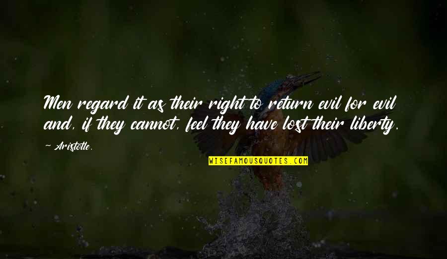 Superhero Movie Inspirational Quotes By Aristotle.: Men regard it as their right to return