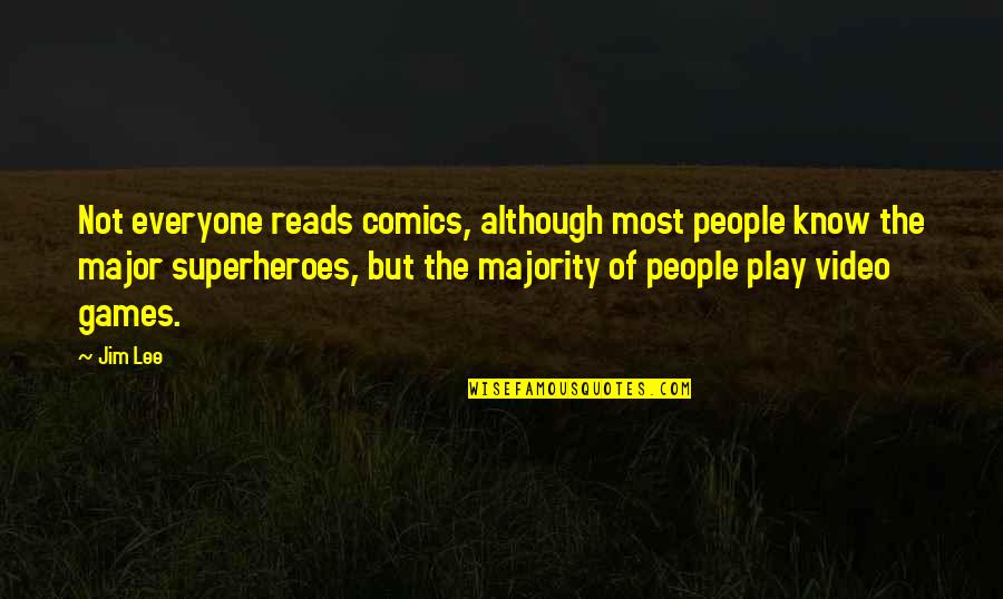 Superheroes Quotes By Jim Lee: Not everyone reads comics, although most people know Superheroes Quotes By Jim Lee: Not everyone reads comics, although most people know