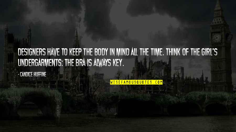 Superheroinese Quotes By Candice Huffine: Designers have to keep the body in mind