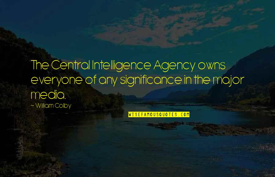 Superintendent Hastings Quotes By William Colby: The Central Intelligence Agency owns everyone of any