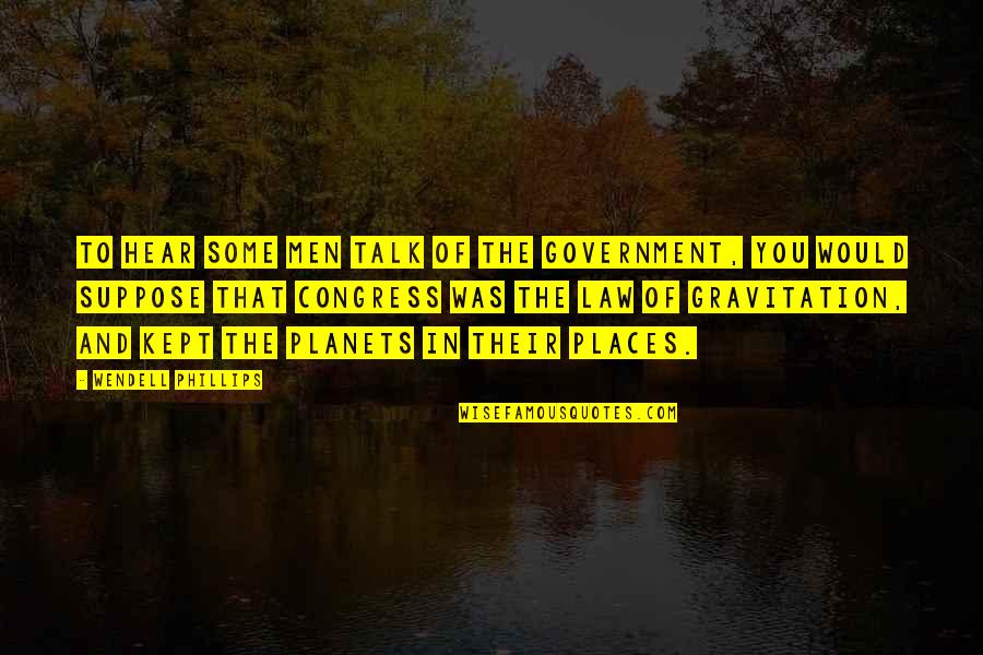 Superintendent Rico Quotes By Wendell Phillips: To hear some men talk of the government, Superintendent Rico Quotes By Wendell Phillips: To hear some men talk of the government,