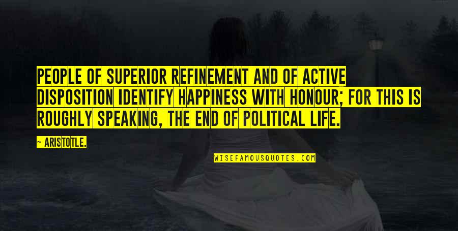 Superior For Quotes By Aristotle.: People of superior refinement and of active disposition Superior For Quotes By Aristotle.: People of superior refinement and of active disposition