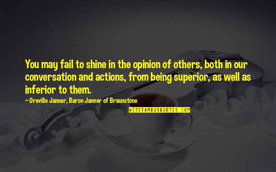 Superior Inferior Quotes By Greville Janner, Baron Janner Of Braunstone: You may fail to shine in the opinion