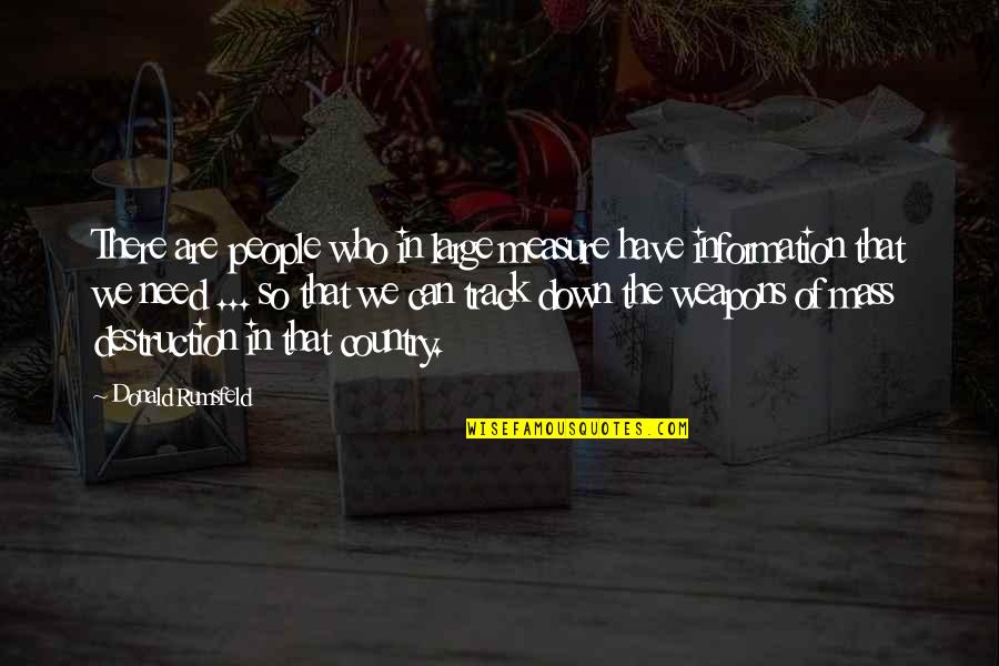 Superiore Range Quotes By Donald Rumsfeld: There are people who in large measure have