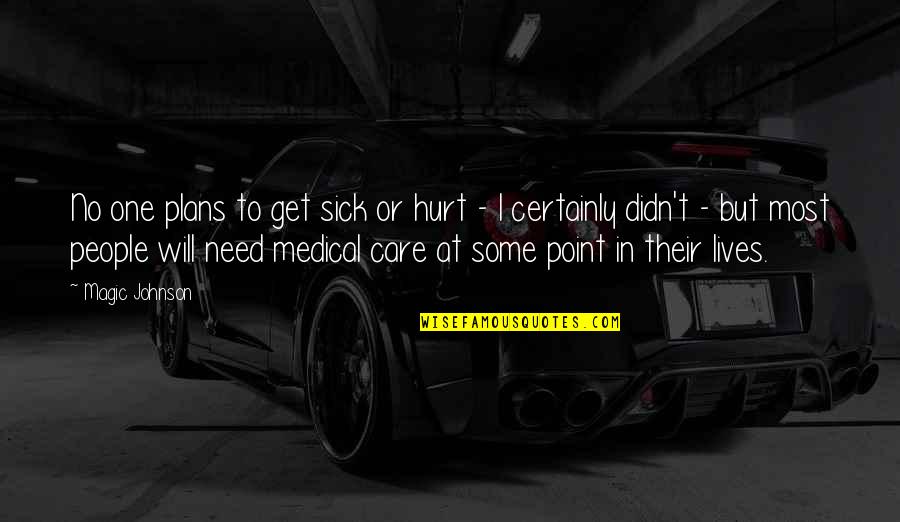 Superiores Del Quotes By Magic Johnson: No one plans to get sick or hurt Superiores Del Quotes By Magic Johnson: No one plans to get sick or hurt