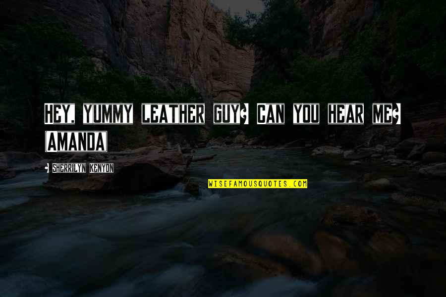 Superiority Complex Quotes By Sherrilyn Kenyon: Hey, yummy leather guy? Can you hear me? Superiority Complex Quotes By Sherrilyn Kenyon: Hey, yummy leather guy? Can you hear me?