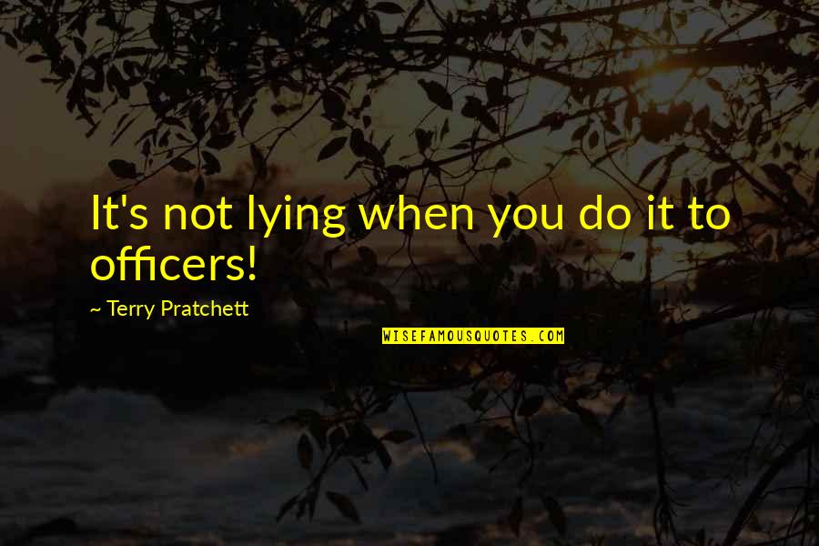 Superiors Quotes By Terry Pratchett: It's not lying when you do it to