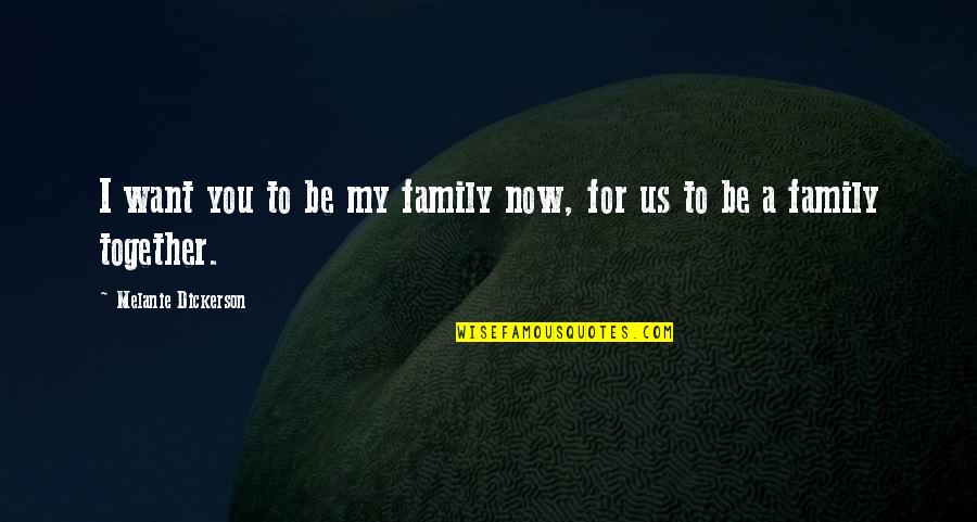 Superkids Math Quotes By Melanie Dickerson: I want you to be my family now, Superkids Math Quotes By Melanie Dickerson: I want you to be my family now,