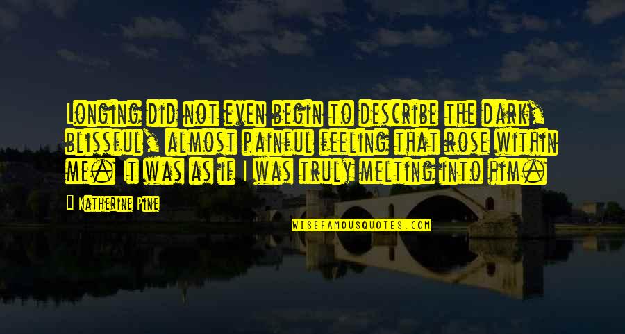Superkids Teacher Quotes By Katherine Pine: Longing did not even begin to describe the Superkids Teacher Quotes By Katherine Pine: Longing did not even begin to describe the