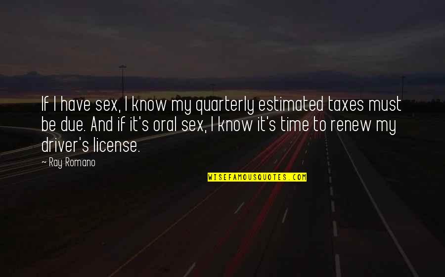 Superman Clark Kent Quotes By Ray Romano: If I have sex, I know my quarterly Superman Clark Kent Quotes By Ray Romano: If I have sex, I know my quarterly