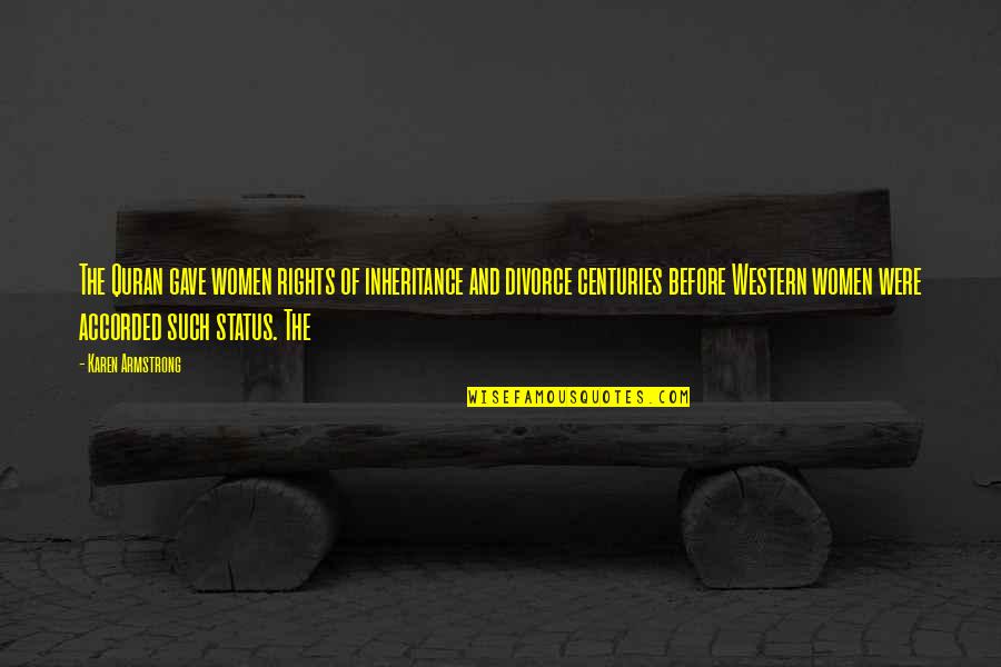Superman Grounded Quotes By Karen Armstrong: The Quran gave women rights of inheritance and