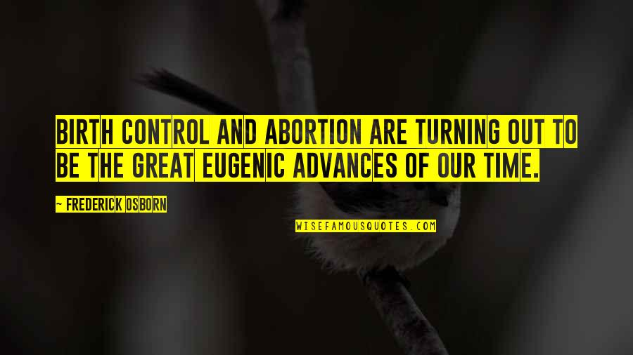 Superman Hero Quote Quotes By Frederick Osborn: Birth Control and abortion are turning out to Superman Hero Quote Quotes By Frederick Osborn: Birth Control and abortion are turning out to