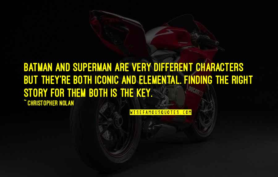 Superman Vs Batman Quotes By Christopher Nolan: Batman and Superman are very different characters but