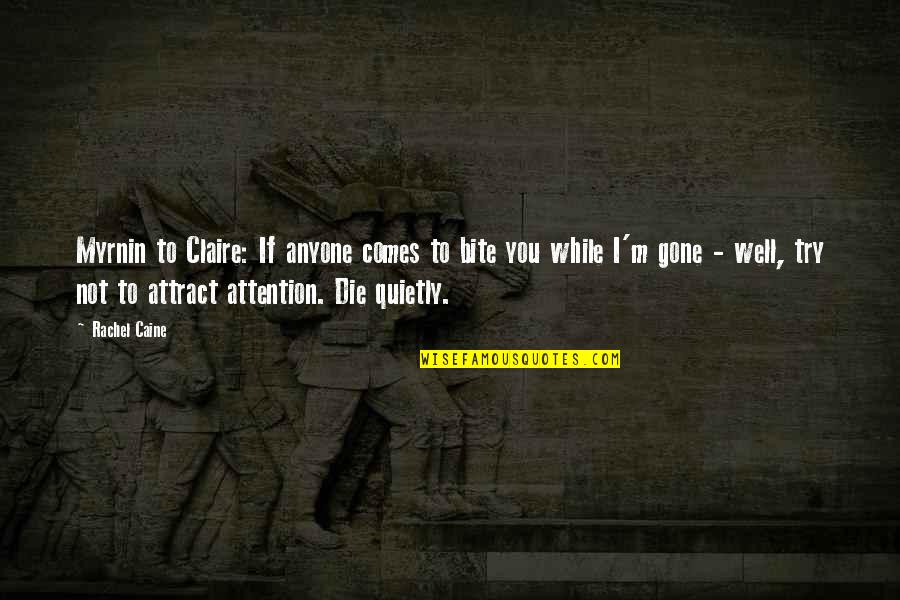 Supermarche Quotes By Rachel Caine: Myrnin to Claire: If anyone comes to bite Supermarche Quotes By Rachel Caine: Myrnin to Claire: If anyone comes to bite