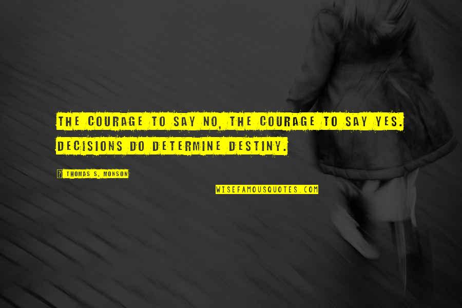 Supermodelo Inglesa Quotes By Thomas S. Monson: The courage to say no, the courage to